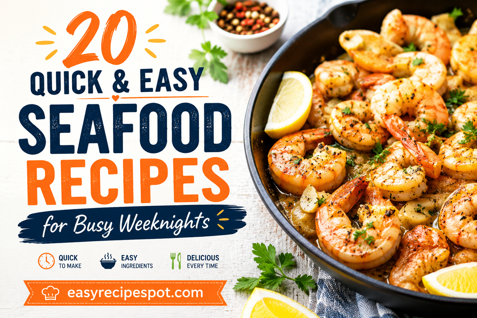 20 Quick and Easy Seafood Recipes for Busy Weeknights